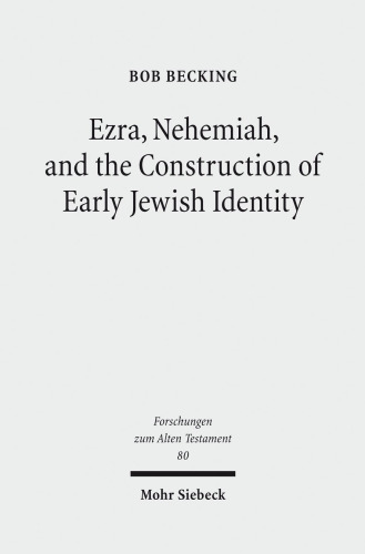 Ezra, Nehemiah, and the Construction of Early Jewish Identity