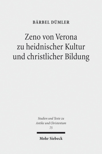 Zeno von Verona zu heidnischer Kultur und christlicher Bildung