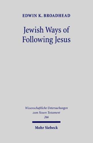 Jewish Ways of Following Jesus: Redrawing the Religious Map of Antiquity