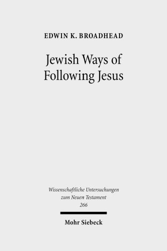 Jewish Ways of Following Jesus: Redrawing the Religious Map of Antiquity