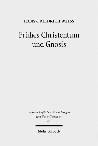 Frühes Christentum und Gnosis: Eine rezeptionsgeschichtliche Studie