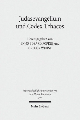 Judasevangelium und Codex Tchacos: Studien zur religionsgeschichtlichen Verortung einer gnostischen Schriftsammlung