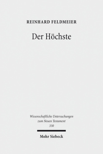 Der Höchste: Studien zur hellenistischen Religionsgeschichte und zum biblischen Gottesglauben