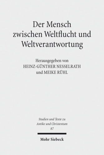 Der Mensch zwischen Weltflucht und Weltverantwortung: Lebensmodelle der paganen und der jüdisch-christlichen Antike