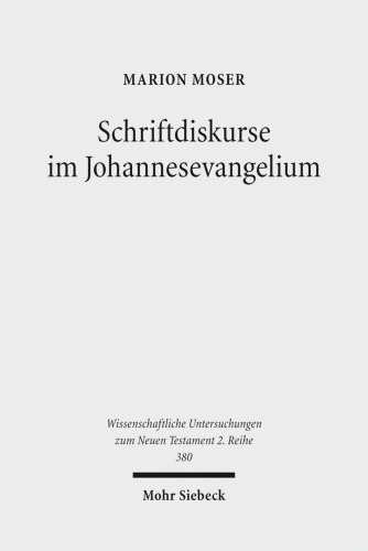 Schriftdiskurse im Johannesevangelium: Eine narrativ-intertextuelle Analyse am Paradigma von Joh 4 und Joh 7