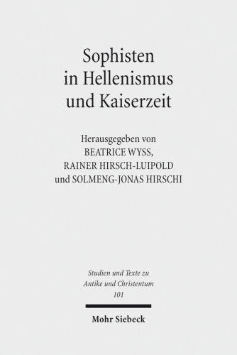 Sophisten in Hellenismus und Kaiserzeit: Orte, Methoden und Personen der Bildungsvermittlung