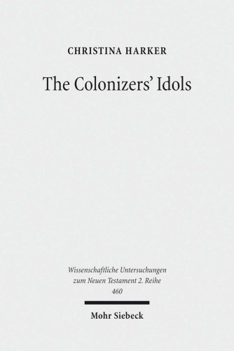 The Colonizers' Idols: Paul, Galatia, and Empire in New Testament Studies