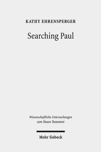 Searching Paul: Conversations with the Jewish Apostle to the Nations. Collected Essays