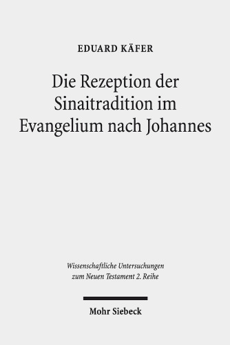 Die Rezeption der Sinaitradition im Evangelium nach Johannes
