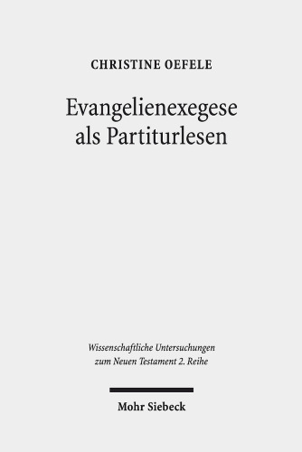 Evangelienexegese als Partiturlesen: Eine Interpretation von Mk 1,1-8,22a zwischen Komposition und Performanz