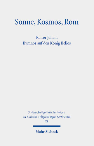 Sonne, Kosmos, Rom: Kaiser Julian, Hymnos auf den König Helios
