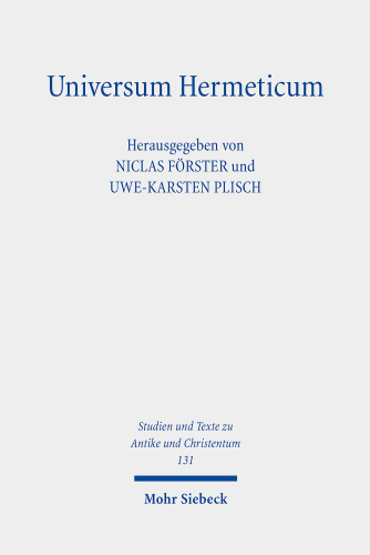 Universum Hermeticum: Kosmogonie und Kosmologie in hermetischen Schriften