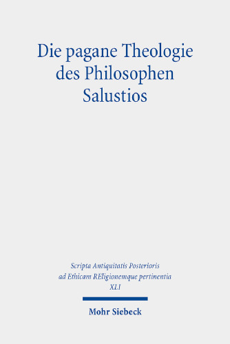 Die pagane Theologie des Philosophen Salustios