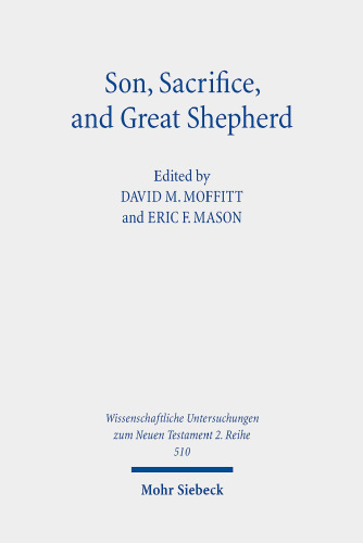 Son, Sacrifice, and Great Shepherd: Studies on the Epistle to the Hebrews