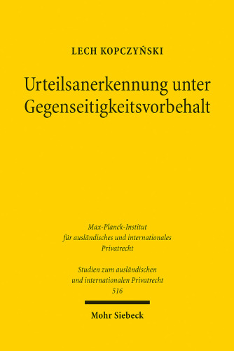 Urteilsanerkennung Unter Gegenseitigkeitsvorbehalt: Zur Vereinbarkeit Von Reziprozitatserfordernissen Bei Der Anerkennung Und Vollstreckung Auslandischer Urteile Mit Der Emrk (German Edition)