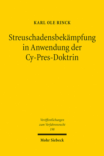 Streuschadensbekampfung in Anwendung Der Cy-Pres-Doktrin: Ein Vorschlag Auf Rechtsvergleichender Basis Zur Umsetzung Der Verbandsklagerichtlinie in Das Deutsche Recht (German Edition)