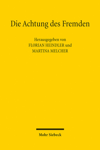 Die Achtung des Fremden: Leerformel oder Leitprinzip im Internationalen Privatrecht?