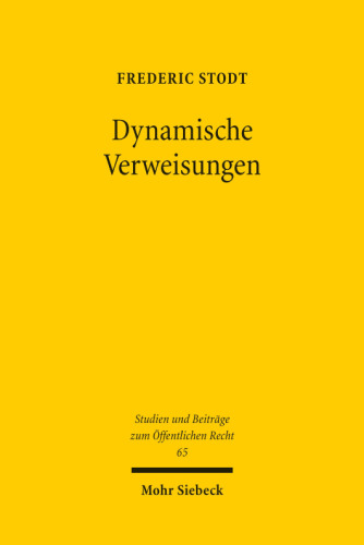 Dynamische Verweisungen: Eine Untersuchung am Maßstab des Grundgesetzes