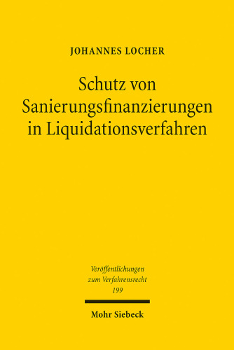 Schutz Von Sanierungsfinanzierungen in Liquidationsverfahren: Ein Deutsch-Franzosischer Rechtsvergleich (German Edition)