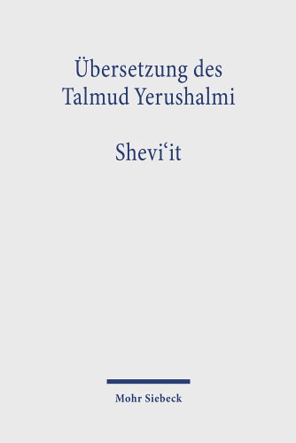 Ubersetzung Des Talmud Yerushalmi: I. Seder Zeraim. Traktat 5: Shevi'it. Siebentjahr (German Edition)