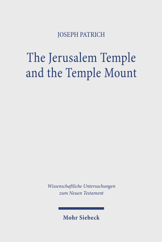 The Jerusalem Temple and the Temple Mount: Collected Essays