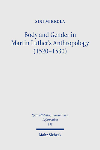 Body and Gender in Martin Luther's Anthropology (1520-1530)