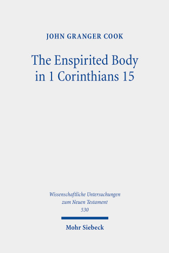 The Enspirited Body in 1 Corinthians 15