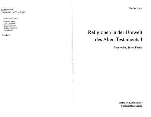 Religionen in der Umwelt des Alten Testaments 1: Babylonier, Syrer, Perser