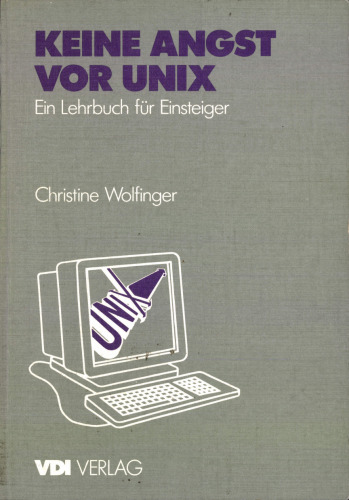 KEINE ANGST VOR UNIX; Ein Lehrbuch für Einsteiger