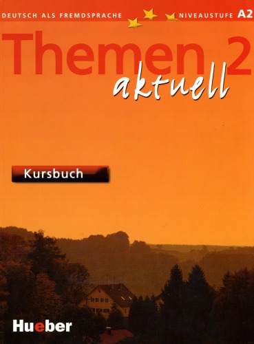 Themen aktuell 2: Deutsch als Fremdsprache, Niveaustufe A2 - Kursbuch