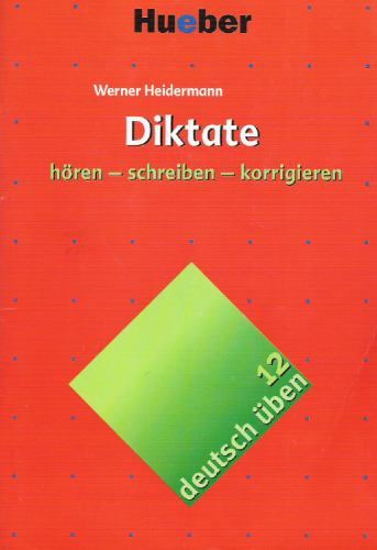 Deutsch üben 12. Diktate. Hören - schreiben - korrigieren.