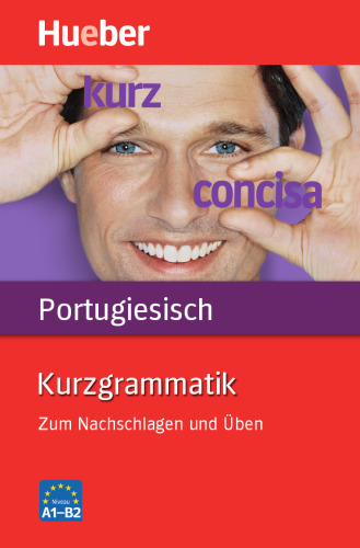 Kurzgrammatik Portugiesisch: Zum Nachschlagen und Üben