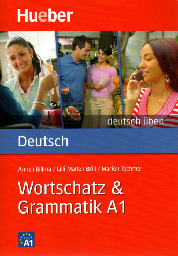 Deutsch üben: Wortschatz & Grammatik A1