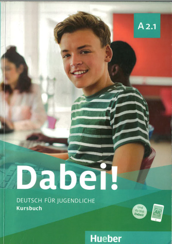Dabei! A2.1: Deutsch für Jugendliche.Deutsch als Fremdsprache / Kursbuch