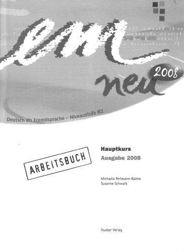 em neu 2008: Deutsch als Fremdsprache, Niveaustufe B2 / Hauptkurs. Arbeitsbuch