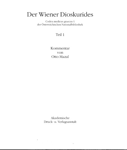 Der Wiener Dioskurides: Codex medicus graecus 1 der Österreichischen Nationalbibliothek