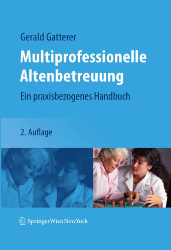 Multiprofessionelle Altenbetreuung: Ein praxisbezogenes Handbuch (German Edition)