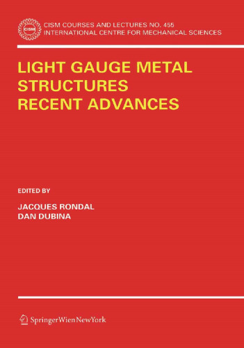 Light Gauge Metal Structures Recent Advances (CISM International Centre for Mechanical Sciences, 455)