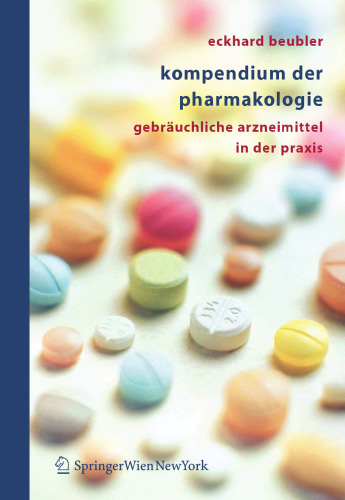 Kompendium der Pharmakologie: Gebräuchliche Arzneimittel in der Praxis