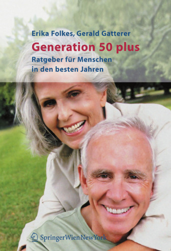 Generation 50 plus: Ratgeber für Menschen in den besten Jahren (German Edition)