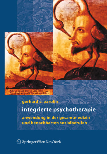 Integrierte Psychotherapie: Anwendungen in der Gesamtmedizin und benachbarten Sozialberufen