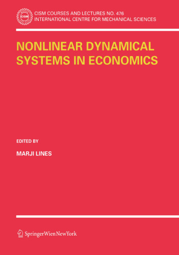 Nonlinear Dynamical Systems in Economics (CISM International Centre for Mechanical Sciences, 476)