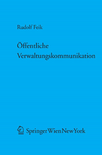 Öffentliche Verwaltungskommunikation: Öffentlichkeitsarbeit, Aufklärung, Empfehlung, Warnung
