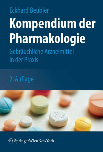 Kompendium der Pharmakologie: Gebräuchliche Arzneimittel in der Praxis