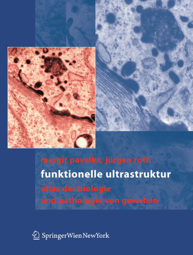 Funktionelle Ultrastruktur: Atlas der Biologie und Pathologie von Geweben (German Edition)
