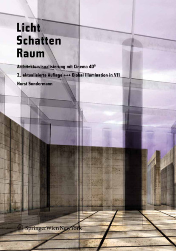Licht Schatten Raum - Architekturvisualisierung mit Cinema 4D®: +++ Global Illumination in V11, 2. Auflage