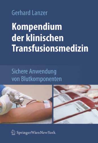 Kompendium der klinischen Transfusionsmedizin: Sichere Anwendung von Blutkomponenten