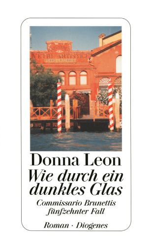 Wie durch ein dunkles Glas. Commissario Brunettis Funfzehnter Fall