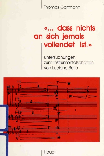 «... dass nichts an sich jemals vollendet ist.»: Untersuchungen zum Instrumentalschaffen von Luciano Berio