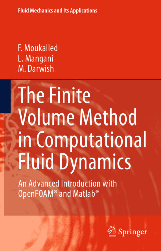 The Finite Volume Method in Computational Fluid Dynamics: An Advanced Introduction with OpenFOAM® and Matlab
